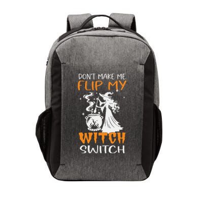 DonT Make Me Flip My Witch Switch Funny Halloween Witch Hat Vector Backpack