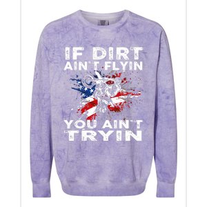 Dirtbike Motocross MX If Dirt Aint Flyin You Aint Tryin US Colorblast Crewneck Sweatshirt