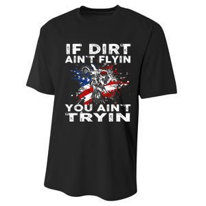 Dirtbike Motocross MX If Dirt Aint Flyin You Aint Tryin US Performance Sprint T-Shirt