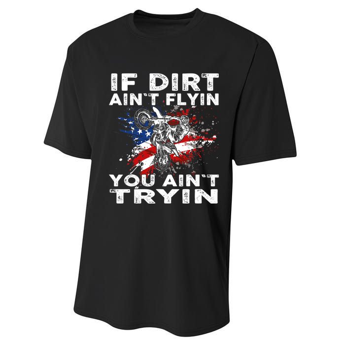 Dirtbike Motocross MX If Dirt Aint Flyin You Aint Tryin US Performance Sprint T-Shirt