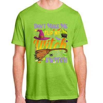 DonT Make Me Flip My Witch Switch Funny Halloween Costume Adult ChromaSoft Performance T-Shirt