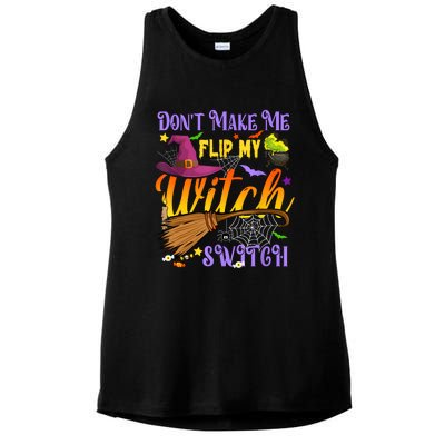 DonT Make Me Flip My Witch Switch Funny Halloween Costume Ladies PosiCharge Tri-Blend Wicking Tank