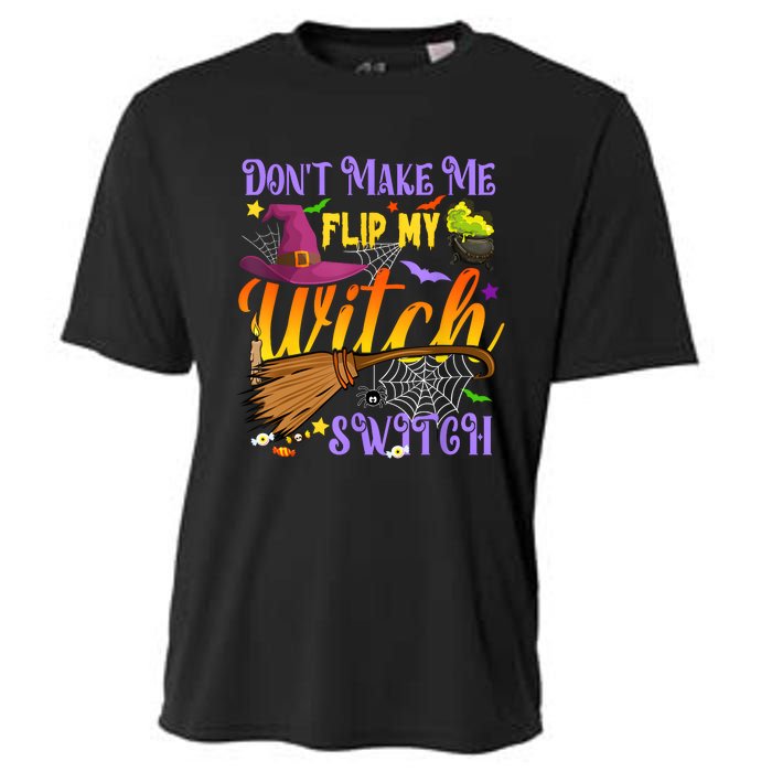 DonT Make Me Flip My Witch Switch Funny Halloween Costume Cooling Performance Crew T-Shirt