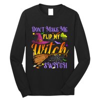 DonT Make Me Flip My Witch Switch Funny Halloween Costume Long Sleeve Shirt