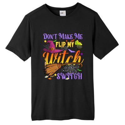 DonT Make Me Flip My Witch Switch Funny Halloween Costume Tall Fusion ChromaSoft Performance T-Shirt