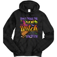 DonT Make Me Flip My Witch Switch Funny Halloween Costume Tie Dye Hoodie