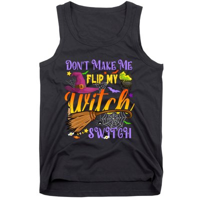 DonT Make Me Flip My Witch Switch Funny Halloween Costume Tank Top