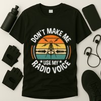 DonT Make Me Use My Radio Voice Retro Ham Radio Enthusiast T-Shirt