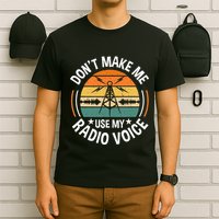 DonT Make Me Use My Radio Voice Retro Ham Radio Enthusiast T-Shirt