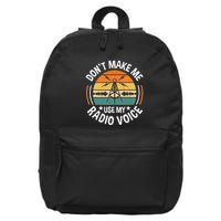 DonT Make Me Use My Radio Voice Retro Ham Radio Enthusiast 16 in Basic Backpack
