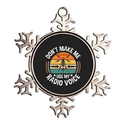 DonT Make Me Use My Radio Voice Retro Ham Radio Enthusiast Metallic Star Ornament