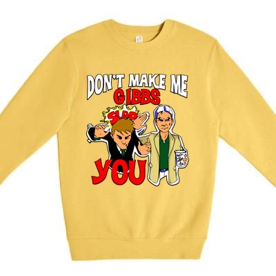 Dont Make Me Gibbs Slap You Premium Crewneck Sweatshirt