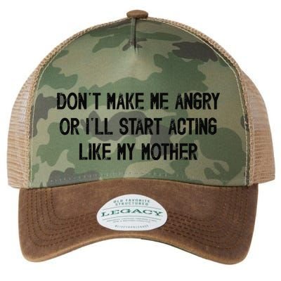 DonT Make Me Angry Or ILl Start Acting Like My Mother Mom Legacy Tie Dye Trucker Hat