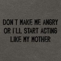 DonT Make Me Angry Or ILl Start Acting Like My Mother Mom Cotton Canvas Backpack