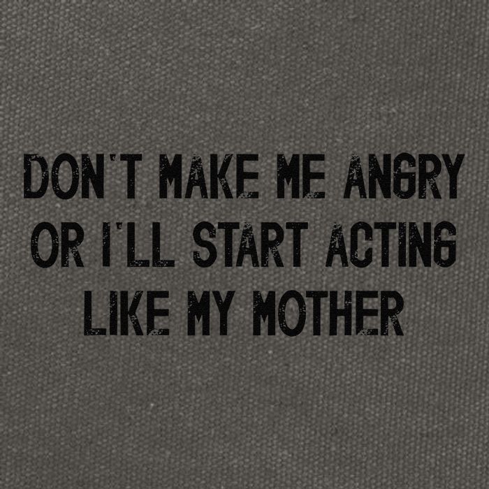 DonT Make Me Angry Or ILl Start Acting Like My Mother Mom Cotton Canvas Backpack