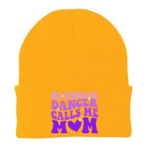 Dance Mom My Favorite Dancer Calls Me Mom Funny Mothers Day Knit Cap Winter Beanie