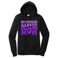 Dance Mom My Favorite Dancer Calls Me Mom Funny Mothers Day Women's Pullover Hoodie