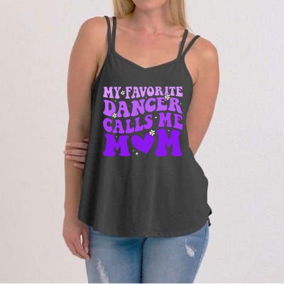 Dance Mom My Favorite Dancer Calls Me Mom Funny Mothers Day Women's Strappy Tank