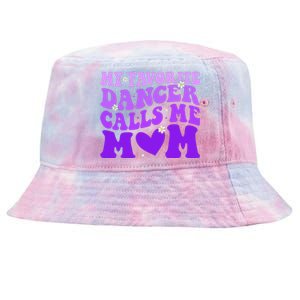 Dance Mom My Favorite Dancer Calls Me Mom Funny Mothers Day Tie-Dyed Bucket Hat