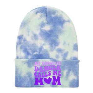 Dance Mom My Favorite Dancer Calls Me Mom Funny Mothers Day Tie Dye 12in Knit Beanie