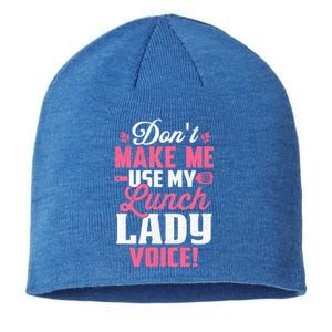 DonT Make Me Use My Lunch Lady Voice Gift Sustainable Beanie