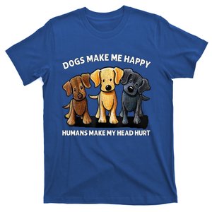 Dogs Make Me Happy Humans Make My Head Hurt Dog Lover T-Shirt