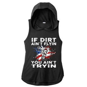 Dirtbike Motocross MX If Dirt Aint Flyin You Aint Tryin US Ladies PosiCharge Tri-Blend Wicking Draft Hoodie Tank