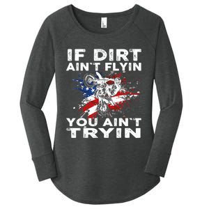 Dirtbike Motocross MX If Dirt Aint Flyin You Aint Tryin US Women's Perfect Tri Tunic Long Sleeve Shirt