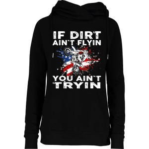 Dirtbike Motocross MX If Dirt Aint Flyin You Aint Tryin US Womens Funnel Neck Pullover Hood