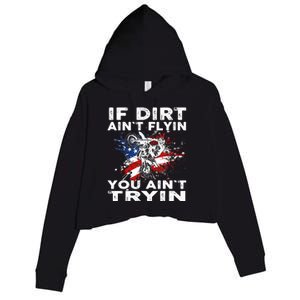 Dirtbike Motocross MX If Dirt Aint Flyin You Aint Tryin US Crop Fleece Hoodie