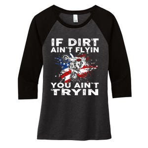 Dirtbike Motocross MX If Dirt Aint Flyin You Aint Tryin US Women's Tri-Blend 3/4-Sleeve Raglan Shirt