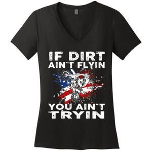 Dirtbike Motocross MX If Dirt Aint Flyin You Aint Tryin US Women's V-Neck T-Shirt