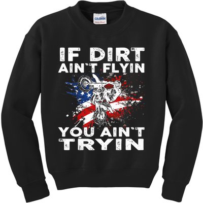 Dirtbike Motocross MX If Dirt Aint Flyin You Aint Tryin US Kids Sweatshirt