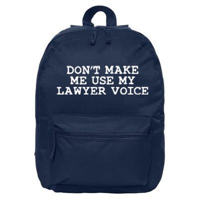 Dont Make Me Use My Lawyer Voice Counselor 16 in Basic Backpack