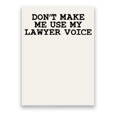 Dont Make Me Use My Lawyer Voice Counselor Poster