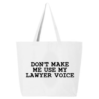 Dont Make Me Use My Lawyer Voice Counselor 25L Jumbo Tote