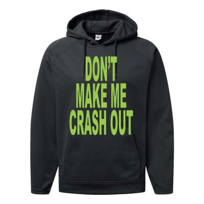 DonT Make Me Crash Out Performance Fleece Hoodie