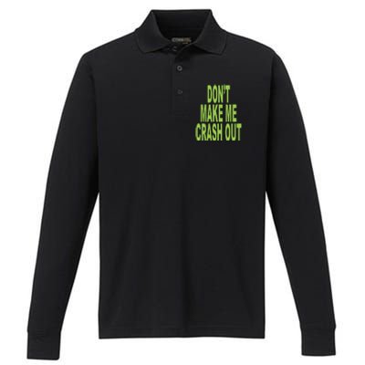 DonT Make Me Crash Out Performance Long Sleeve Polo