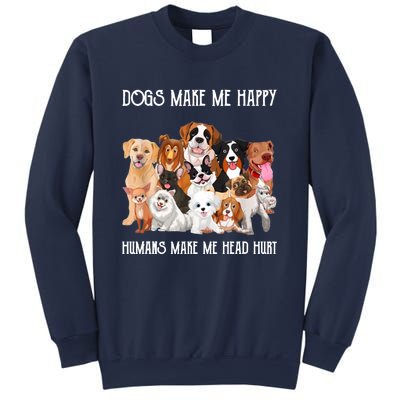 Dogs Make Me Happy Humans Make My Head Hurt Funny Dog Lover Sweatshirt