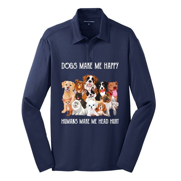 Dogs Make Me Happy Humans Make My Head Hurt Funny Dog Lover Silk Touch Performance Long Sleeve Polo