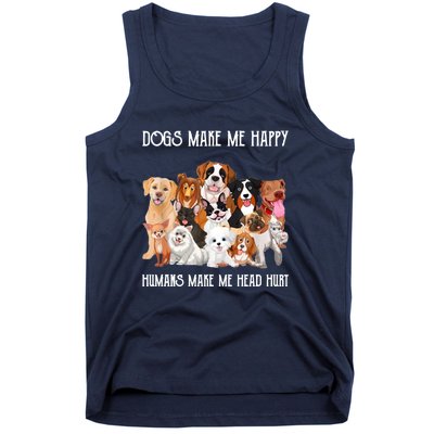 Dogs Make Me Happy Humans Make My Head Hurt Funny Dog Lover Tank Top