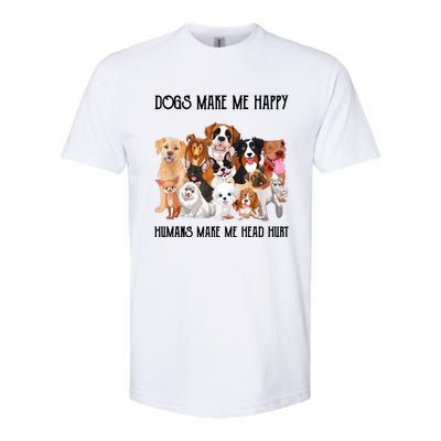 Dogs Make Me Happy Humans Make My Head Hurt Funny Dog Lover Softstyle CVC T-Shirt