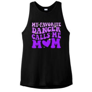 Dance Mom My Favorite Dancer Calls Me Mom Funny MotherS Day Ladies PosiCharge Tri-Blend Wicking Tank