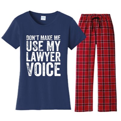 Dont Make Me Use My Lawyer Voice Funny Lawyer Gift Women's Flannel Pajama Set