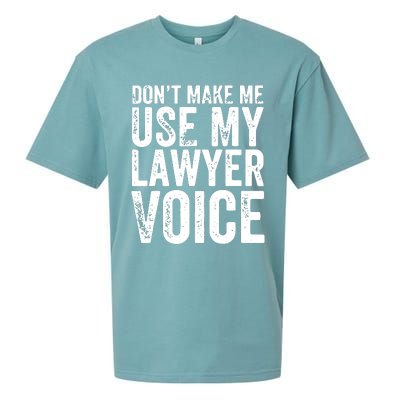 Dont Make Me Use My Lawyer Voice Funny Lawyer Gift Sueded Cloud Jersey T-Shirt