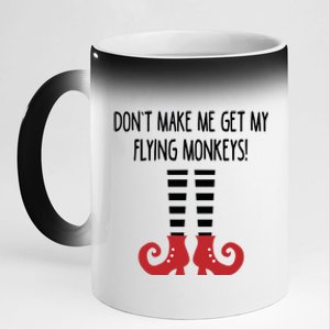 Dont Make Me Get My Flying Monkeys Halloween Costume Gift 11oz Black Color Changing Mug