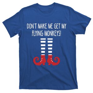 Dont Make Me Get My Flying Monkeys Halloween Costume Gift T-Shirt