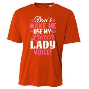 DonT Make Me Use My Lunch Lady Voice Funny Gift Cooling Performance Crew T-Shirt