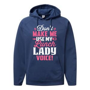 DonT Make Me Use My Lunch Lady Voice Funny Gift Performance Fleece Hoodie