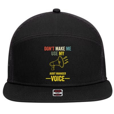 Dont Make Me Use My Audit Ager Voice Vintage Supervisor Great Gift 7 Panel Mesh Trucker Snapback Hat